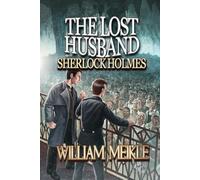 The Lost Husband: A Weird Sherlock Holmes Adventure