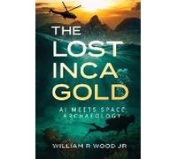 The Lost Inca Gold