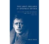 The Lost Ireland Of Stephen Gwynn