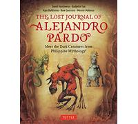 The Lost Journal of Alejandro Pardo: Meet the Dark Creatures from Philippines Mythology!
