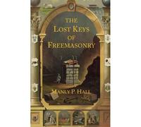 The Lost Keys Of Freemasonry