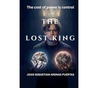 THE LOST KING: The cost of power is control