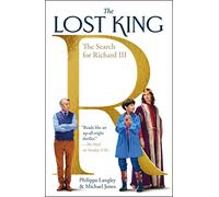 The Lost King: The Search for Richard III