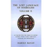 The Lost Language of Symbolism Harold Bayley (Auteur)
