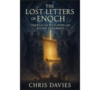 The Lost Letters of Enoch": Tales of the Watchers and Divine Judgment”,