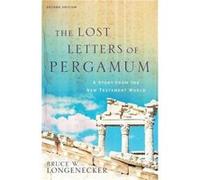 The Lost Letters of Pergamum A Story from the New Testament World by Bruce W. Longenecker Bruce W. Longenecker (Auteur)