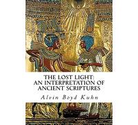 The Lost Light: An Interpretation of Ancient Scriptures