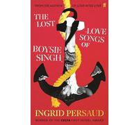 The Lost Love Songs of Boysie Singh: Ingrid Persaud