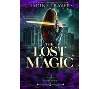 The Lost Magic Urban Fantasy set in Montreal - A legend made real, a prophecy, an ancient magical war - Nadine Travers - Auto-Édition - ebook (ePub) - Livre