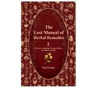 The Lost Manual Of Herbal Remedies 2