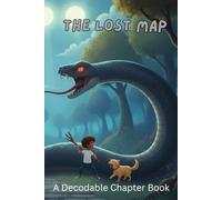 The Lost Map: A Decodable Chapter Book: A Dyslexia-Friendly, Large-Print Chapter Book with Wide Spacing and IMSE First-Grade Decodable Skills for Early and Struggling Readers