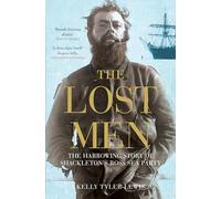 The Lost Men: The Harrowing Story of Shackleton's Ross Sea Party