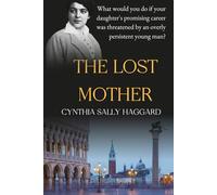 The Lost Mother: What would you do if your daughter's promising career was threatened by an overly persistent young man?