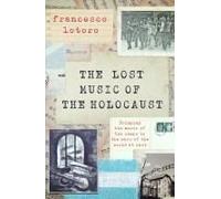 The Lost Music Of The Holocaust