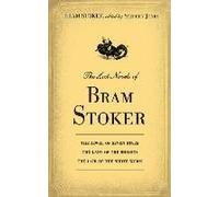The Lost Novels Of Bram Stoker
