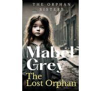 The Lost Orphan: A Heartbreaking and Hopeful Victorian Historical Saga