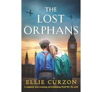 The Lost Orphans: A completely heart-wrenching and breathtaking World War Two novel