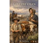 The Lost Oxen: The Story of Mary Fielding Smith