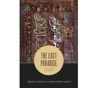 The Lost Paradise: Andalusi Music in Urban North Africa