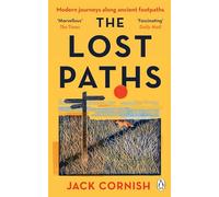 The Lost Paths: A History of How We Walk From Here To There, Longlisted for The Wainwright Prize for Nature Writing, 2024
