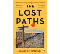 The Lost Paths: A History of How We Walk From Here To There, Longlisted for The Wainwright Prize for Nature Writing, 2024