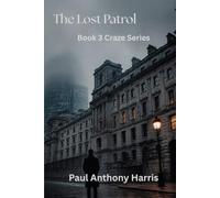 The Lost Patrol: Book 3 Dave Craze series