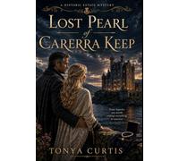The Lost Pearl of Carerra Keep: a Historic Estates Mystery: Some Legacies are Worth Risking Everything to Uncover (Midlife Slow Burn)