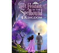 The Lost Pendant In The Spellbound Kingdom