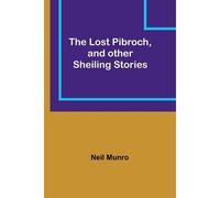 The Lost Pibroch, And Other Sheiling Stories