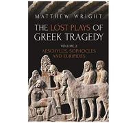 The Lost Plays Of Greek Tragedy (Volume 2)
