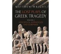 The Lost Plays of Greek Tragedy (Volume 2): Aeschylus, Sophocles and Euripides - [Version Originale] Inconnu (Auteur)