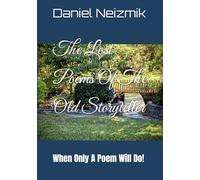 The Lost Poems Of The Old Storyteller: When Only A Poem Will Do