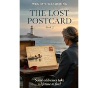 THE LOST POSTCARD: WENDY'S WANDERING: BOOK 2: