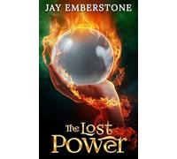 The Lost Power - Jay Emberstone - Rodaki Entertainment - ebook (ePub) - Livre