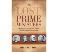 The Lost Prime Ministers by Michael Hill Michael Hill (Auteur)