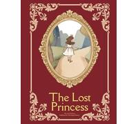The Lost Princess: 2-in-1 Children's Storybook and Activity Book: Storybook and Activity book | 2-in-1 | For Reading Ages | 8.3 inches x 11.7 inches