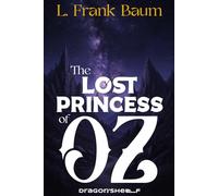 The Lost Princess of Oz: OZ’Verse XI