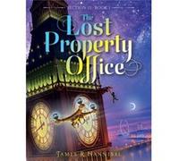 The Lost Property Office by James R Hannibal James R Hannibal (Auteur)