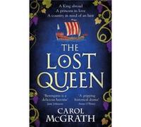 The Lost Queen: The stunning historical novel of a feisty, intelligent Queen and her epic journey to reunite with her King