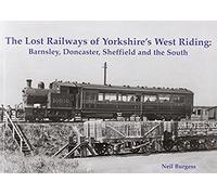 The Lost Railways Of Yorkshire's West Riding