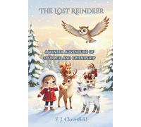 THE LOST REINDEER: A WINTER ADVENTURE OF COURAGE AND FRIENDSHIP