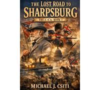 The Lost Road To Sharpsburg: The C.S.A. Book I
