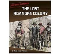 The Lost Roanoke Colony