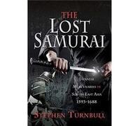 The Lost Samurai by Stephen Turnbull Stephen Turnbull (Auteur)