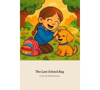 The Lost School Bag: A Heartwarming Tale of Friendship and Discovery