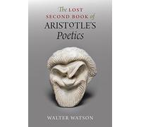 The Lost Second Book of Aristotle's "Poetics"