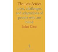The Lost Senses: Lives, challenges, and adaptations of people who are blind