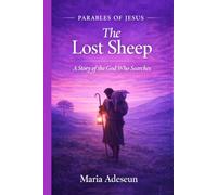 The Lost Sheep: A Story of The God Who Searches