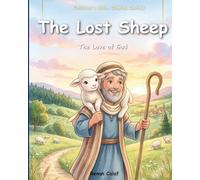 The Lost Sheep: Children's Bible story about care and love - easy reading for children