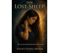 The Lost Sheep: She was lost until she found the light within